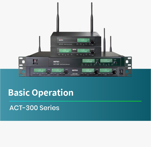 ACT-300 _Series_Basic_Operation